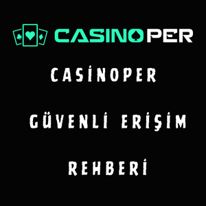 Casinoper Güvenli Erişim Rehberi